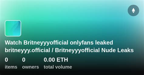 britney official of leak|britneyyy.official / britneyyyofficial Nude Leaks OnlyFans